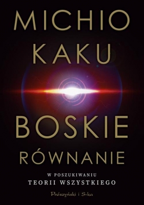 Boskie równanie. - Michio Kaku