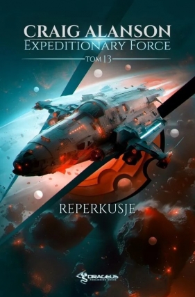 Expeditionary Force. Tom 13. Reperkusje - Craig Alanson