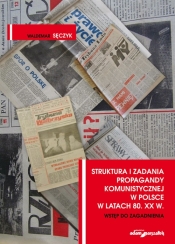 Struktura i zadania propagandy komunistycznej w Polsce w latach 80. XX w. - Sęczyk Waldemar