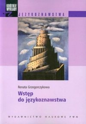 Wstęp do językoznawstwa - Grzegorczykowa Renata
