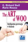 The Art of Woo Inteligentna perswazja w biznesie Shell G. Richard, Moussa Mario