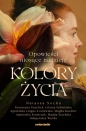 Kolory życia. Opowieści niosące nadzieję - Opracowanie zbiorowe