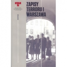 Zapisy Terroru I Warszawa - Opracowanie zbiorowe