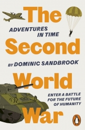 Adventures in Time The Second World War - Sandbrook Dominic