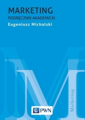 Marketing Podręcznik akademicki - Michalski Eugeniusz