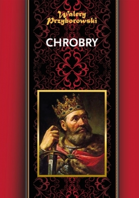 Chrobry - Walery Przyborowski