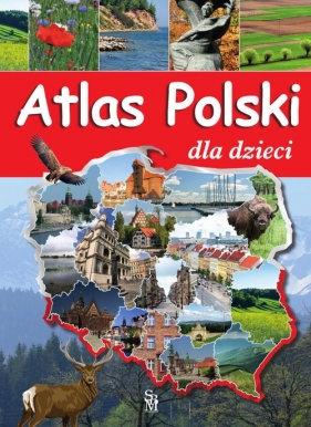 Atlas Polski dla dzieci - Karolina Wolszak