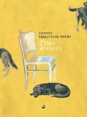 Ciało wiersza - Eugeniusz Tkaczyszyn-Dycki