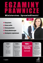 Egzaminy prawnicze Ministerstwa Sprawiedliwości 2017 Tom 3 Kazusy do egzaminu adwokackiego i radco