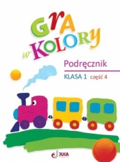 Gra w kolory SP 1 Podręcznik cz.4 - Mazur Barbara, Beata Sokołowska, Katarzyna Zagórs