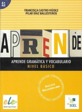 Aprende gramatica y vocabulario nivel basico A1+A2 - Castro Viudez Francisca, Diaz Ballesteros Pilar