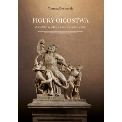 Figury ojcostwa. Aspekty symboliczne i aksjologiczne