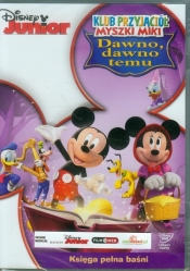 Disney Junior Klub Przyjaciół Myszki Miki Dawno, dawno temu - <br />