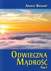 Odwieczna Mądrość Tom 1 - Annie Besant