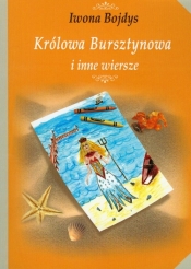 Królowa Bursztynowa i inne wiersze