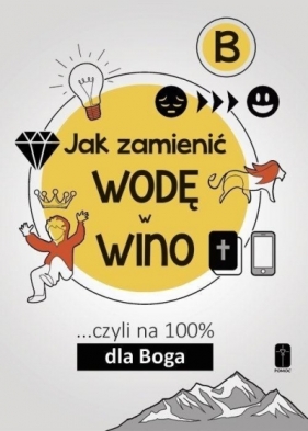 Jak zamienić wodę w wino... cz.B - Kalisiak Maciej