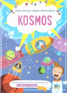 Moja wielka księga odpowiedzi - Kosmos - praca zbiorowa