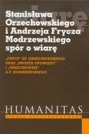 Stanisława Orzechowskiego i Andrzeja Frycza Modrzewskiego spór o wiarę