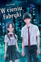 W cieniu fabryki - Rie Aruga