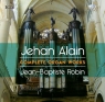 Jehan Alain: Complete Organ Works Jean-Baptiste Robin