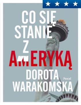 Co się stało z Ameryką - Dorota Warakomska
