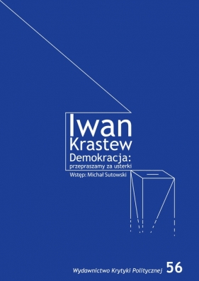 Demokracja przepraszamy za usterki - Ivan Krastev