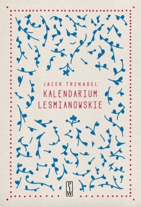 Kalendarium leśmianowskie - Jacek Trznadel