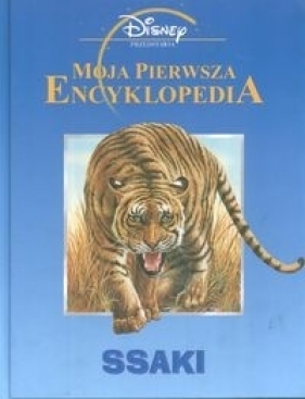 Moja pierwsza encyklopedia. Ssaki