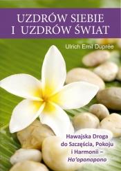 Uzdrów siebie i uzdrów świat - Ulrich Emil Duprée