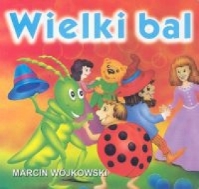 Wielki bal - Marcin Wójkowski