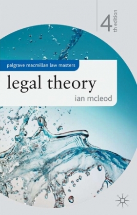 Legal Theory, 4th Edition - Ian McLeod