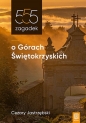 555 zagadek o Górach Świętokrzyskich - Cezary Jastrzębski