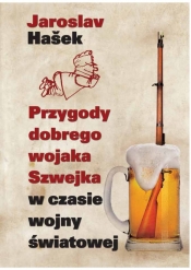 Przygody dobrego wojaka Szwejka w czasie wojny światowej - Jaroslav Hasek