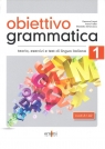 Obiettivo Grammatica 1 A1-A2 podręcznik do gramatyki włoskiego, teoria, Eleonora Fragai, Ivana Fratter, Elisabetta Jafrancesco