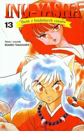 Inu - Yasha Baśń z feudalnych czasów t. 13 - Takahashi Rumiko