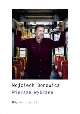 Wiersze wybrane - Bonowicz Wojciech