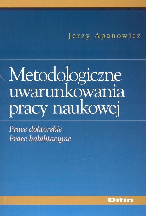 Metodologiczne uwarunkowania pracy naukowej