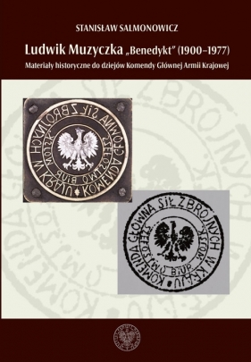 Ludwik Muzyczka ps. Benedykt (1900-1977) - Stanisław Salmonowicz