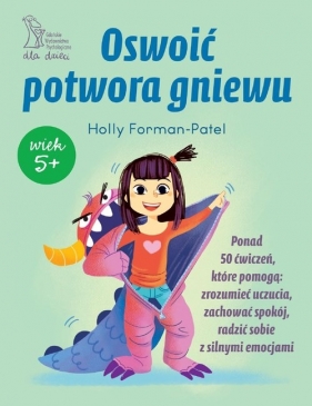 Oswoić potwora gniewu - Holly Forman-Patel