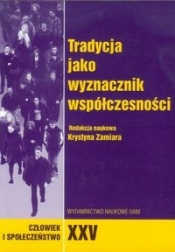 Człowiek i społeczeństwo XXV Tradycja jako wyznacznik współczesności