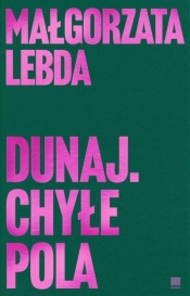 Dunaj. Chyłe pola - Małgorzata Lebda