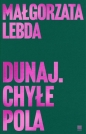 Dunaj. Chyłe pola - Małgorzata Lebda