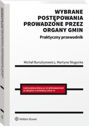 Wybrane postępowania prowadzone przez organy gmin. Praktyczny przewodnik - Bursztynowicz Michał, Sługocka Martyna