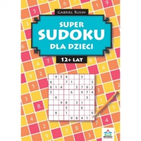 Super sudoku dla dzieci 12+ lat - Rusin Gabriel