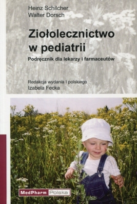 Ziołolecznictwo w pediatrii - Heinz Schilcher, Walter Dorsch