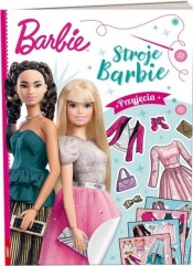 Barbie. Stroje Barbie. Przyjęcia - Opracowanie zbiorowe