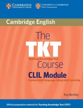 The TKT Course CLIL Module - Bentley Kay