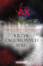 Prawda zapisana w popiołach Tom 2 Krzyk zagubionych serc - Joanna Jax
