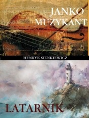 Janko Muzykant/Latarnik - Henryk Sienkiewicz