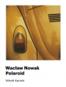 Wacław Nowak Polaroid Kanicki Witold